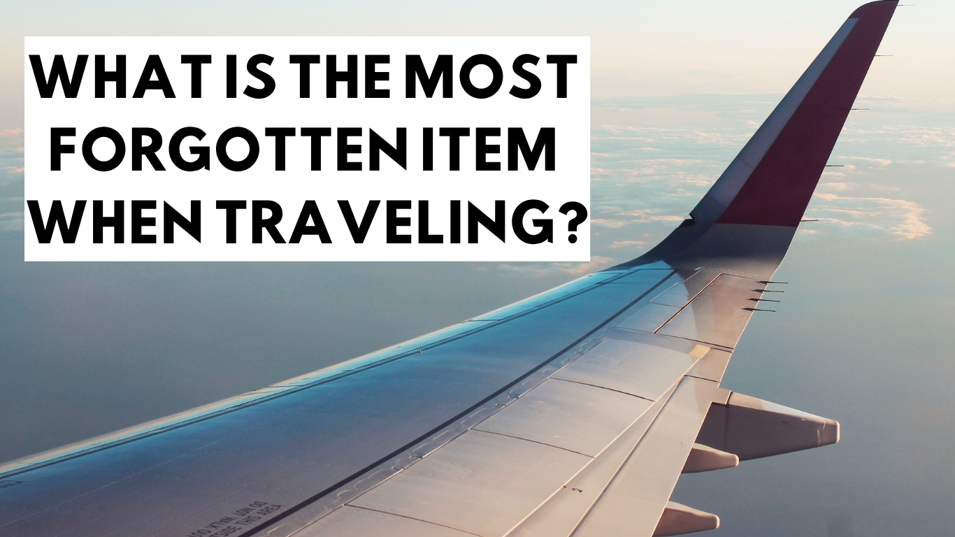 What Is the Most Forgotten Item When Traveling?